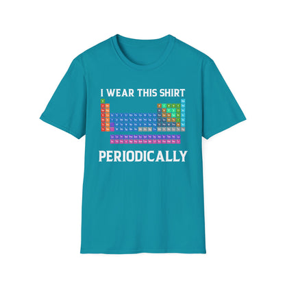 Funny I Wear This Shirt Periodically Adult Humor Sarcastic T-Shirt Novelty Tees