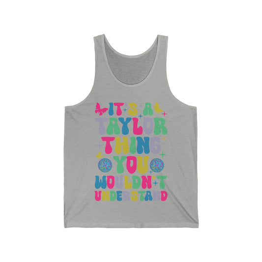 Funny It's A Taylor Thing You Wouldn't Understand Name Tank Top For Taylor Tank Top