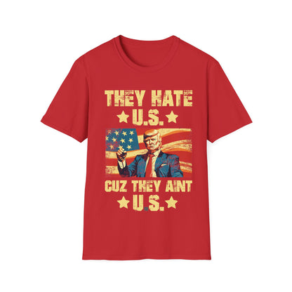 They Hate Us Cuz They Ain't Us Funny Trump 4th Of July 2024 T-Shirt For Men Women T-Shirt