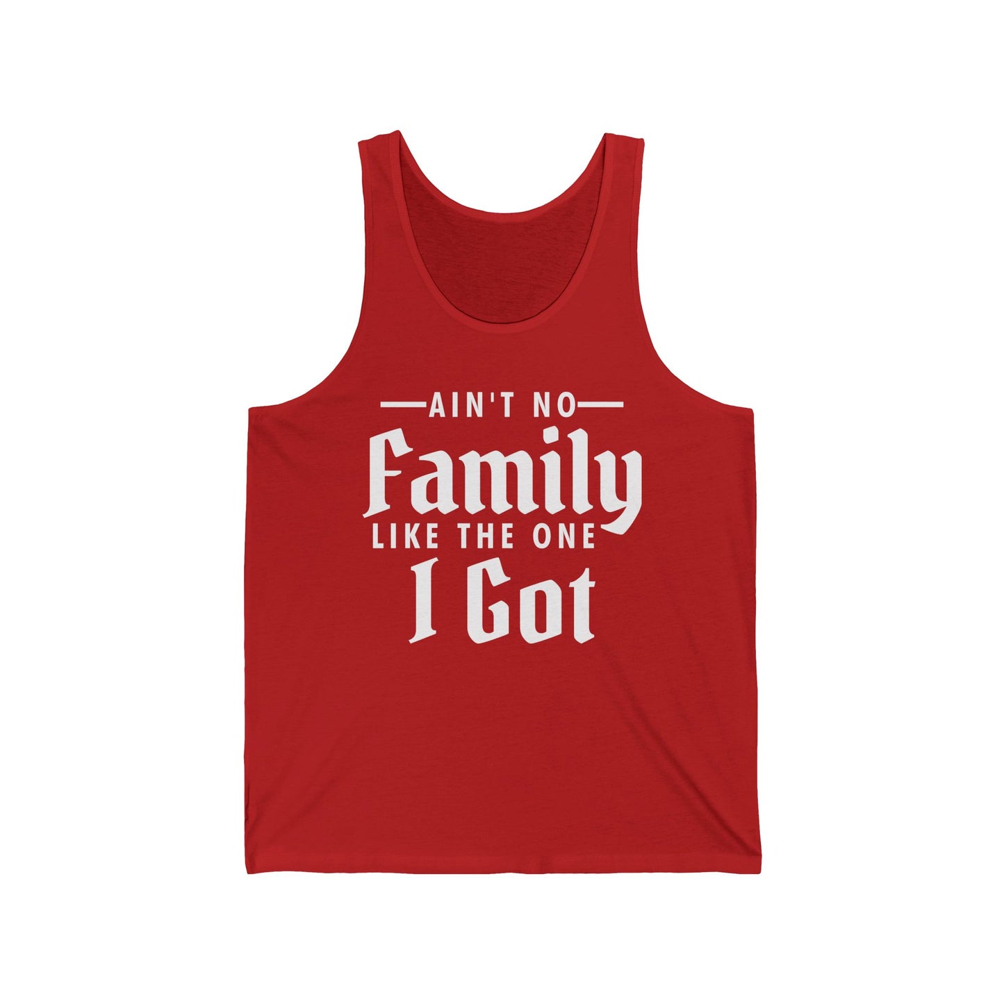 Ain't No Family Like The One I Got Funny Family Reunion Tank Top Men Women