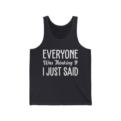 Funny Sarcastic Everyone was Thinking It I Just Said Sarcasm Tank Tops For Men Women