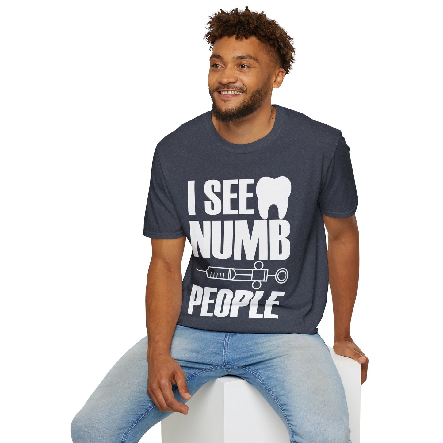 I See Numb People Dentist Student Dental Gift T-Shirt For Men Women