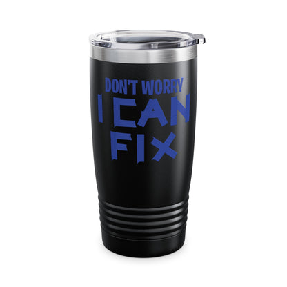 Funny Don't Worry I Can Fix It Duct Tape Ducktape Husband Tumbler