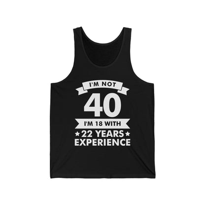 Funny I'm Not 40 Experience 40th Birthday Gift Tank Top Men Women