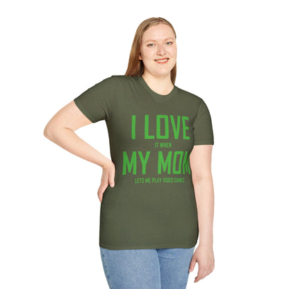 Funny I Love My Mom T-Shirt Sarcastic Video Games Gamer T-shirt Men Women Kids