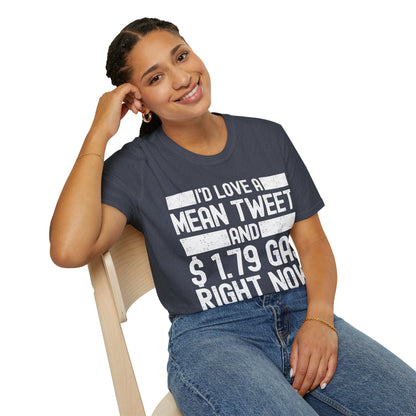 Funny Id Love A Mean Tweet And 1.79 Gas Right Now Trump 2024 Fathers Day T-Shirt
