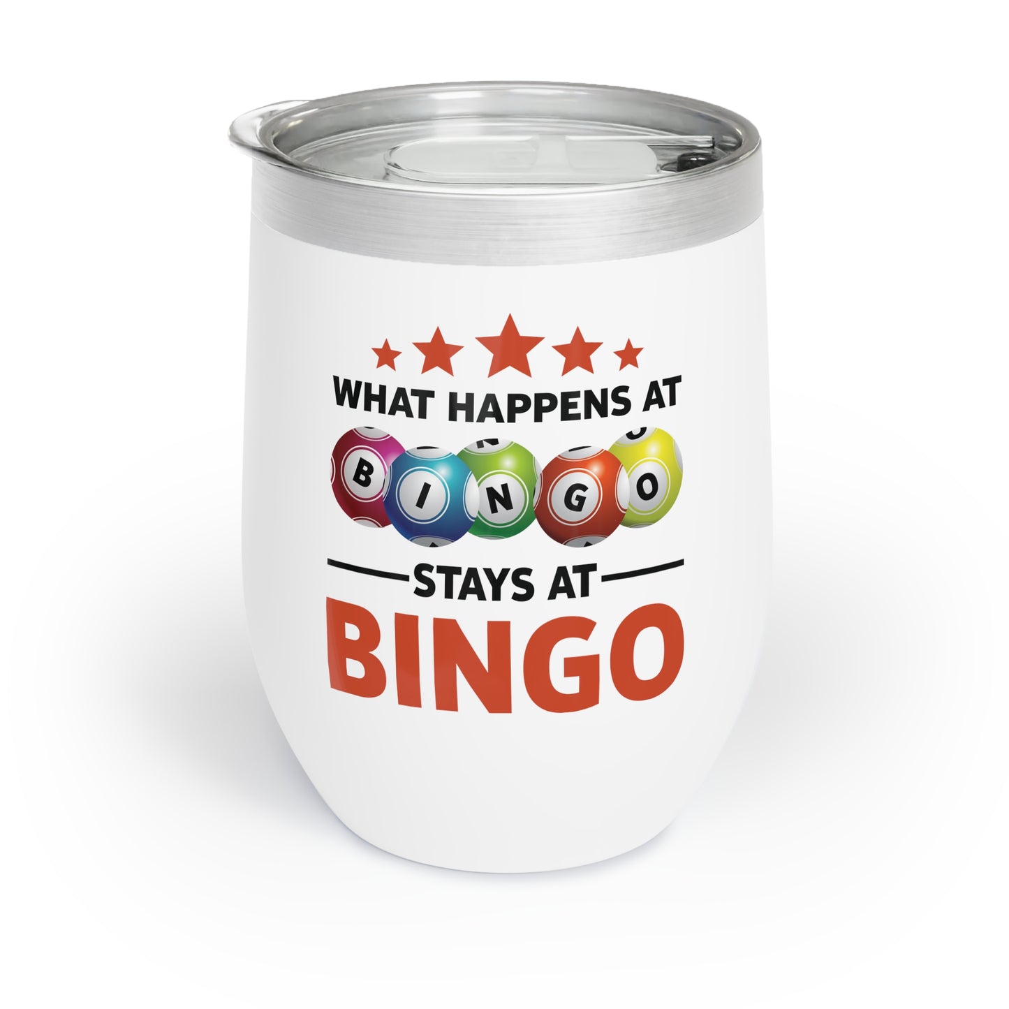 Funny Lucky Bingo What Happens At Bingo Stays At Bingo Chill Wine Tumbler Men