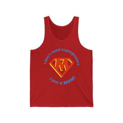 I Don't Need Superpowers I Am A Mom Mothers Day Tank Tops