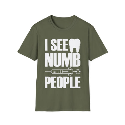 I See Numb People Dentist Student Dental Gift T-Shirt For Men Women