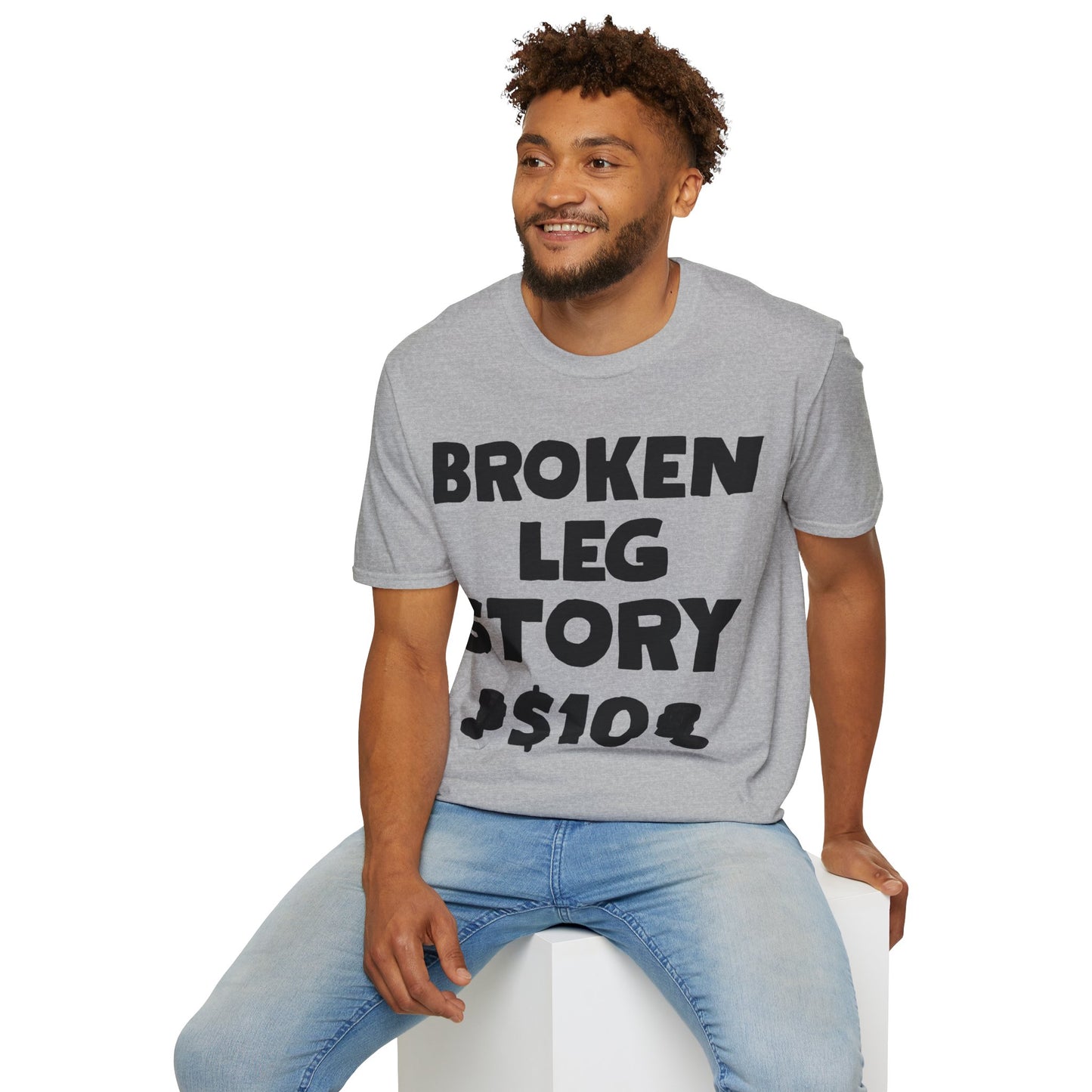 Funny Broken Leg Gift For Kids Men Women Funny Leg Story $10 Bones T-Shirt