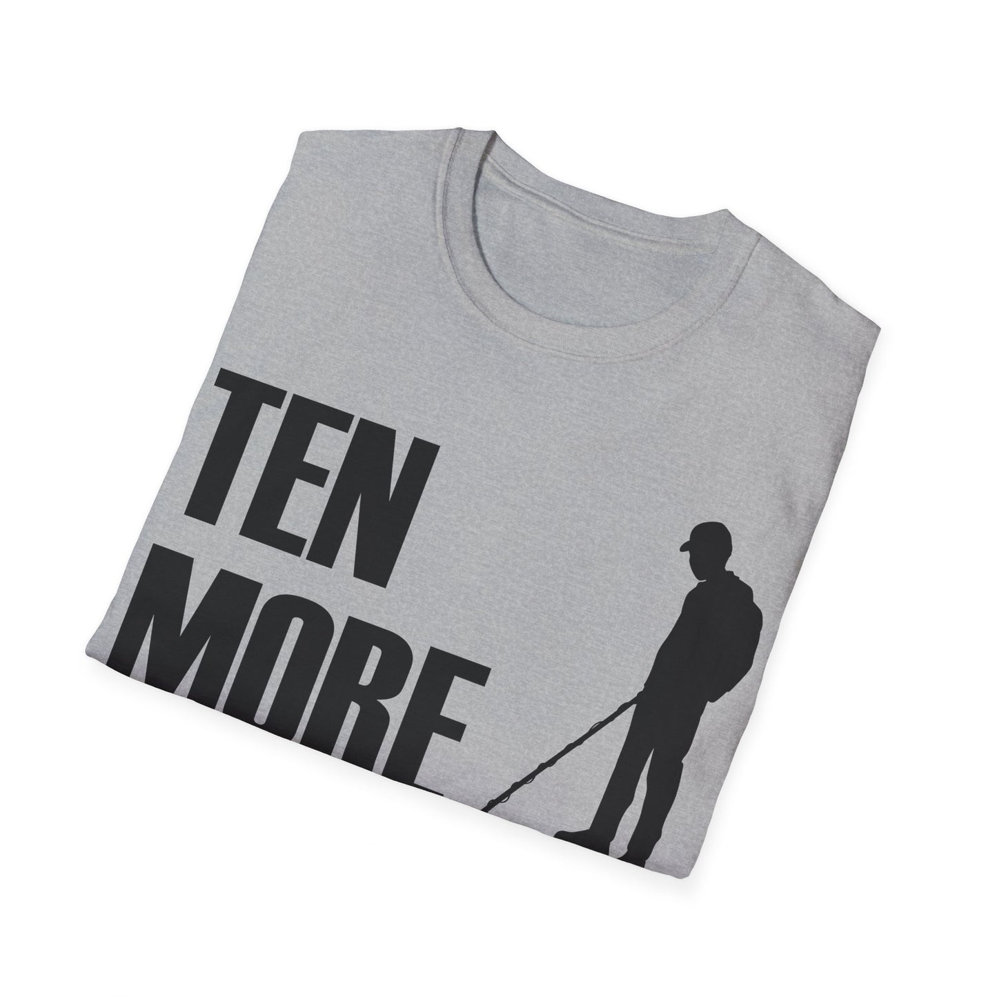 Ten More Minutes Metal Detecting Treasure Hunt Detectorist T-Shirt