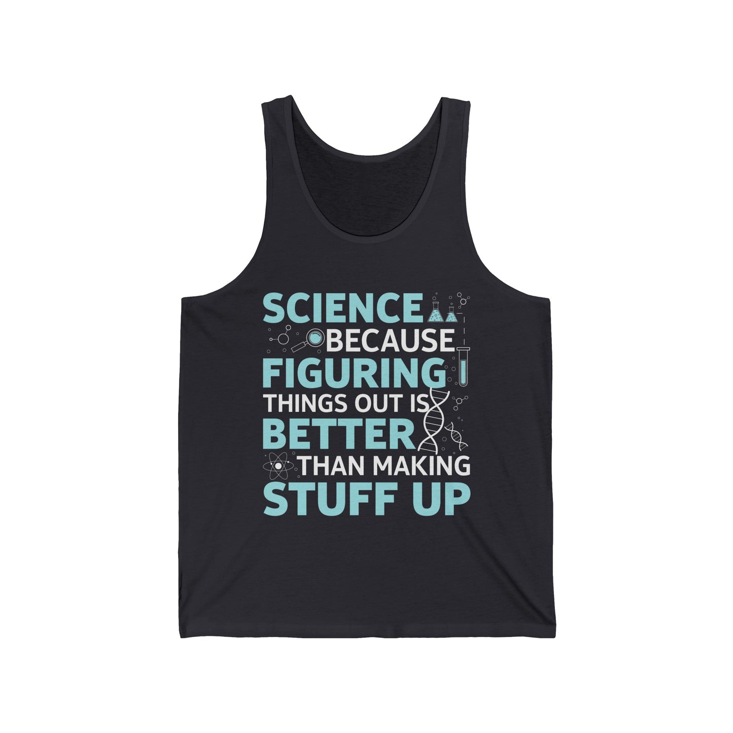 Funny Science Because Figuring Things Out is Better Than Making Stuff Up Student