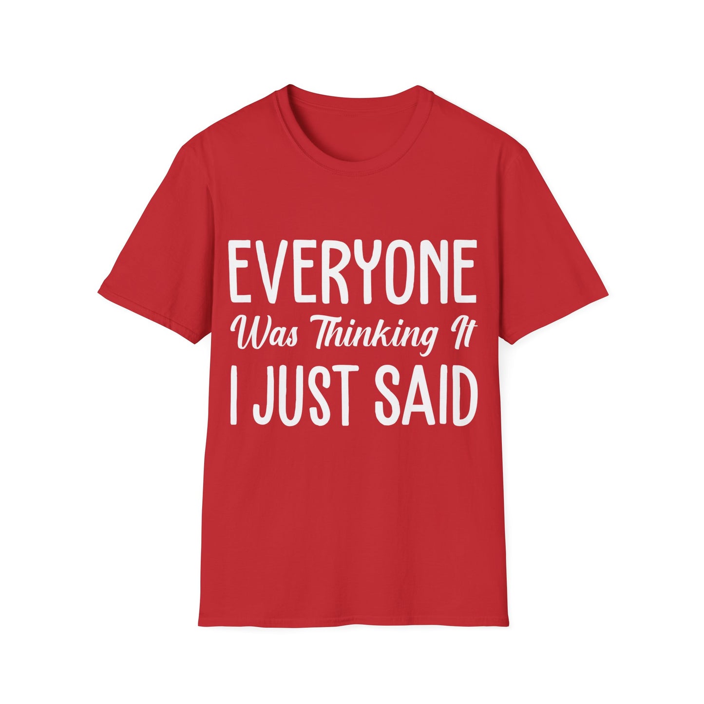 Funny Sarcastic Everyone was Thinking It I Just Said Sarcasm T-Shirt