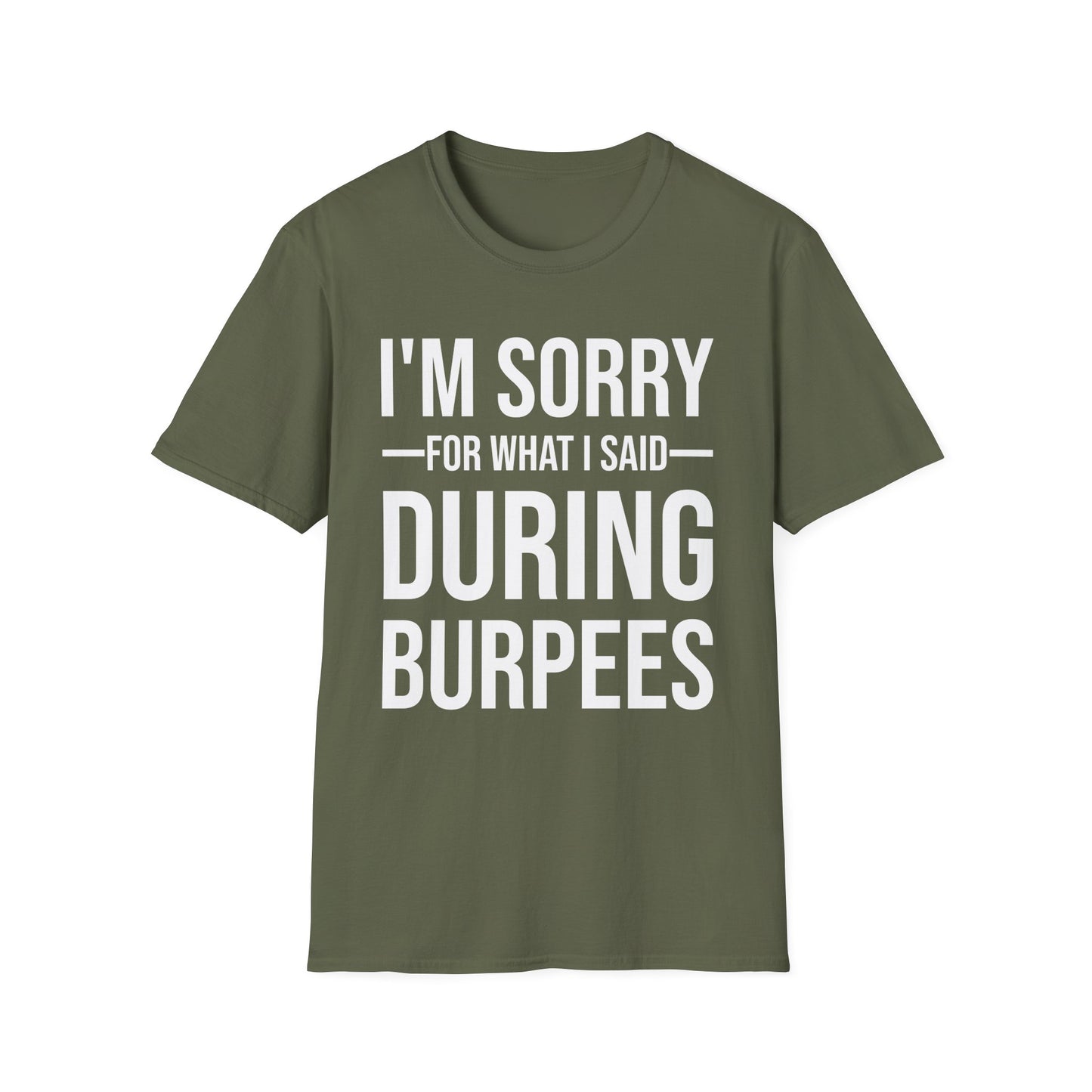 Funny I Am Sorry For What I Said During Burpees Gym Workout T-Shirt Men Women
