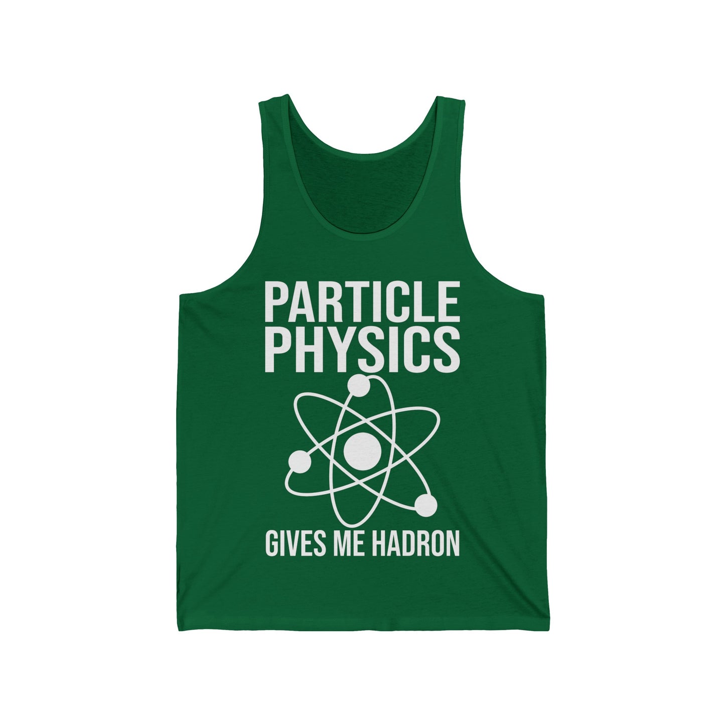 Funny Particle Physics Gives Me Hadron Scientists Science Tank Tops