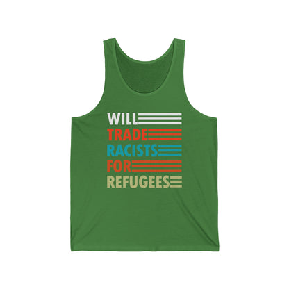 Will Trade Racists for Refugees Anti-Racism Tank Tops Political Tank Top