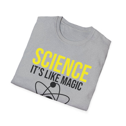 Periodic Table Student Science Its Like Magic But Real Nerd shirt For Men Women T-Shirt