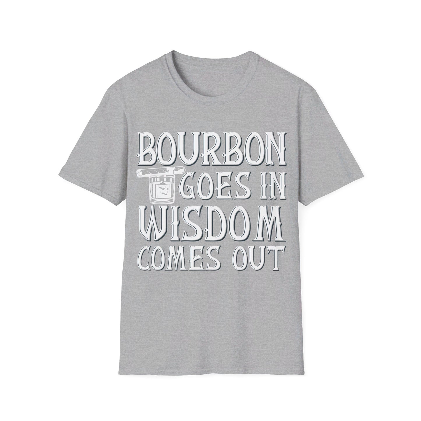 Funny Bourbon Goes In Wisdom Comes Out Drinking Lover Gift T-Shirt