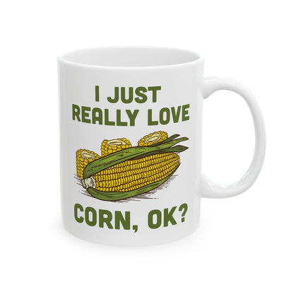 Funny I Love Corn, OK? Coffee Mug