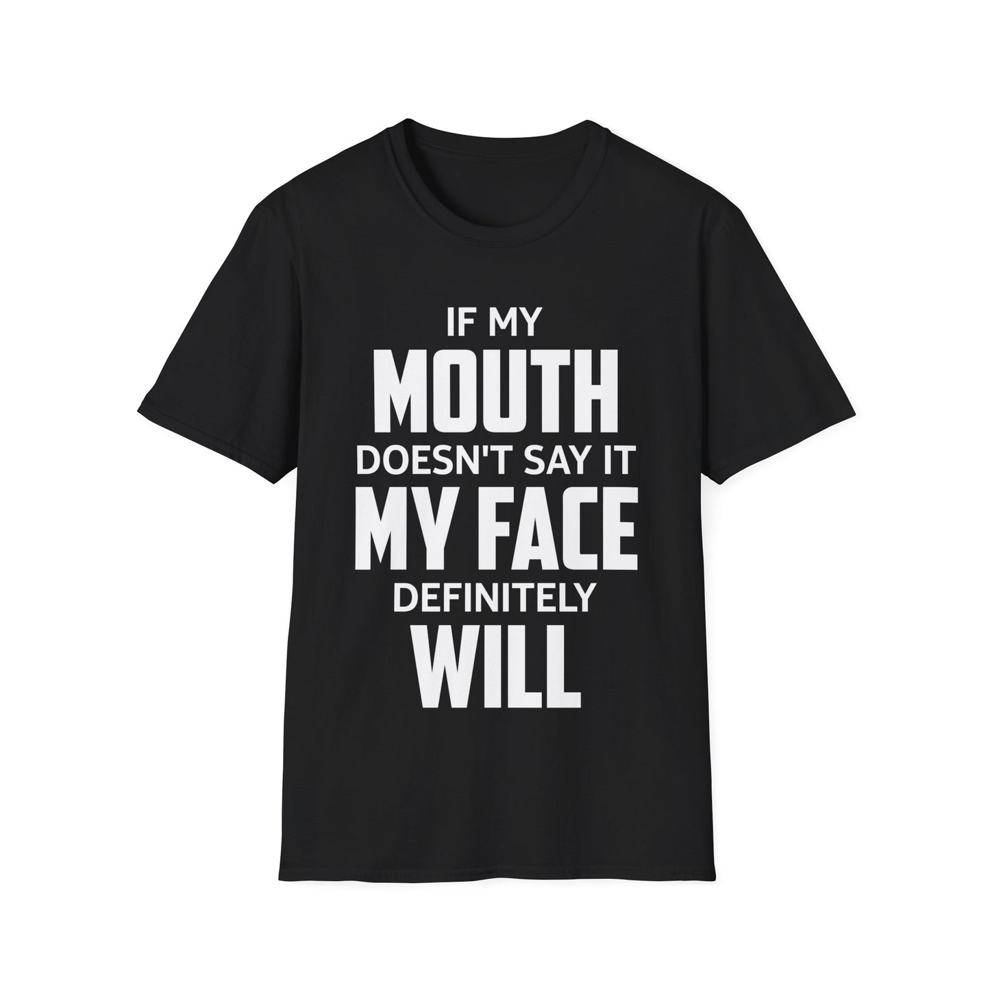 Funny Saying If My Mouth Doesnt Say It My Face Will Sarcastic T-Shirt for Men