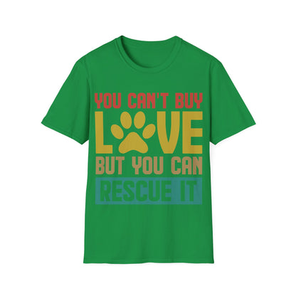 Animal Lover Gift You Cant Buy Love But You Can Rescue It Pet Adoption T. shirt