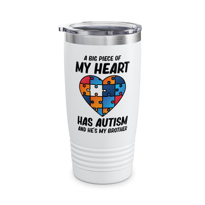 Big Peice Of My Heart Autism Awareness Sister Brother Autistic Kids Awareness Tumbler