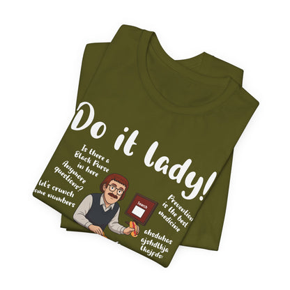 Do it lady! Chit, Trending Funny Saying T-Shirt for Men Women