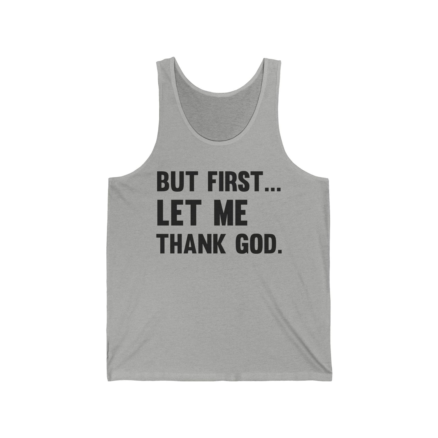 But First Let Me Thank God Tank Top For Men Women Tank Top