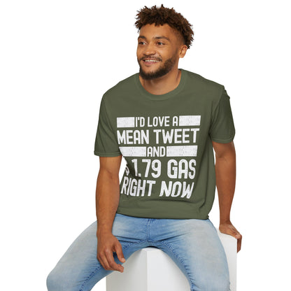 Funny Id Love A Mean Tweet And 1.79 Gas Right Now Trump 2024 Fathers Day T-Shirt