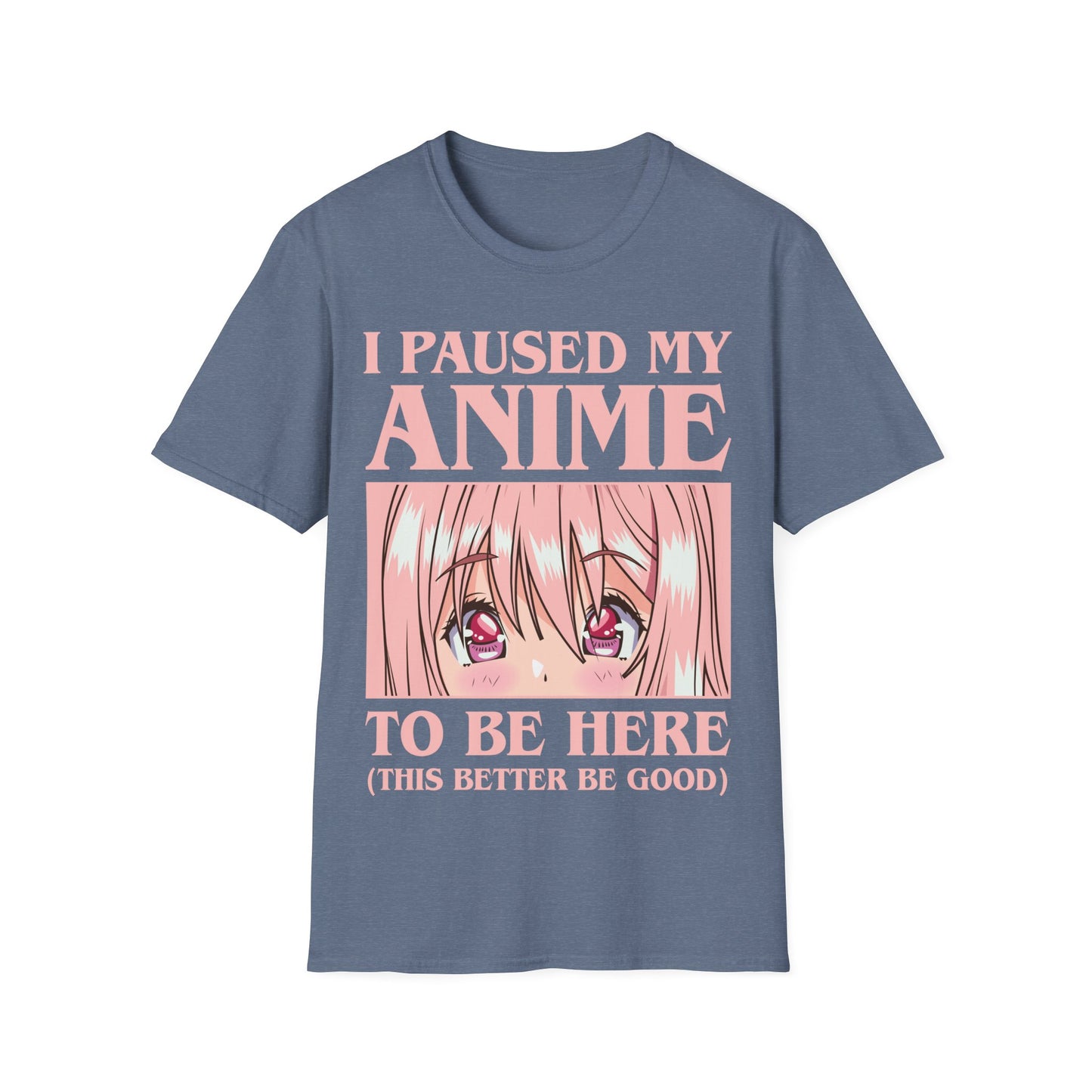 Funny I Paused My Anime T-Shirt
