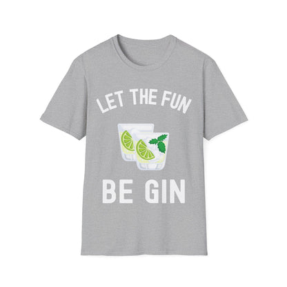 Funny Let The Fun Be Gin Party Alcohol Drinker Liquor Booze T-Shirt