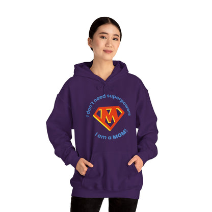 I Don't Need Superpowers I Am A Mom Mothers Day Hoodie