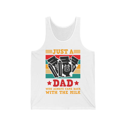 Funny Just A Dad Who Always Come Back with the Milk Fathers Day Tank Top For Men Father Tank Top