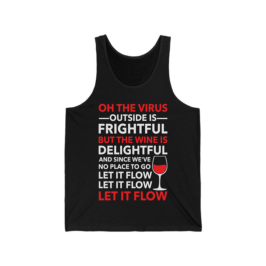 Funny Oh The Outside Is Frightful But The Wine Is Delightful Tank Top Men Women