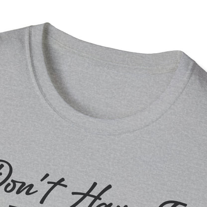 I Don't Have The Energy To Pretend I Like You Today Funny Sarcastic T-Shirt