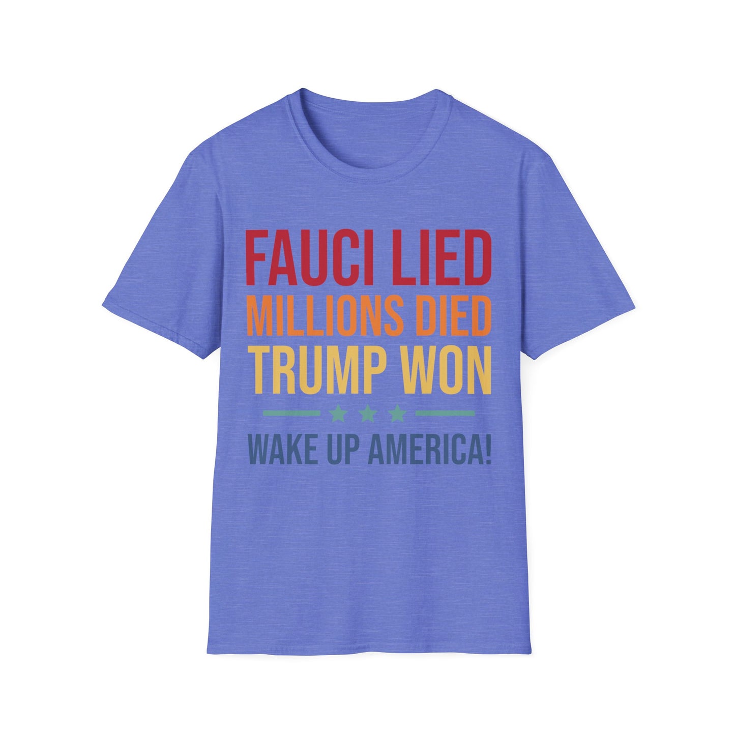 Fauci Lied Millions Died Trump Won Wake Up America T-Shirt for Men Women