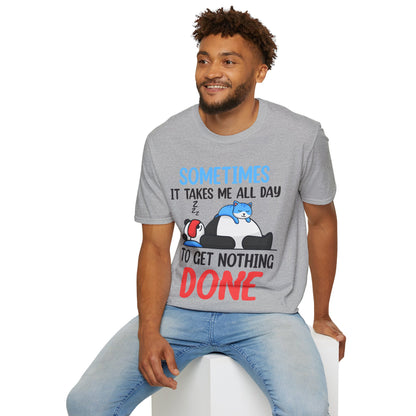 Funny Sometimes It Takes Me All Day To Get Nothing Done Lazy Sleepy Snore T-Shirt Men Women