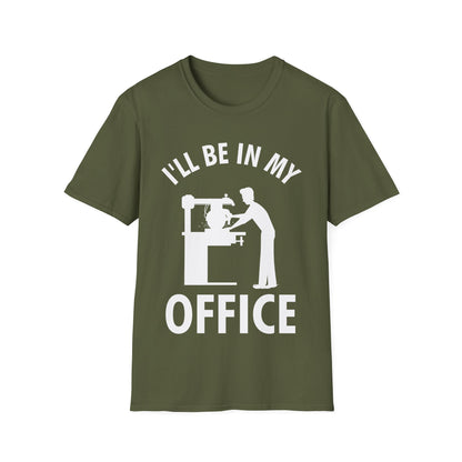 I'll Be In My Office Funny Woodworking Gift T-Shirt For Carpenter Men