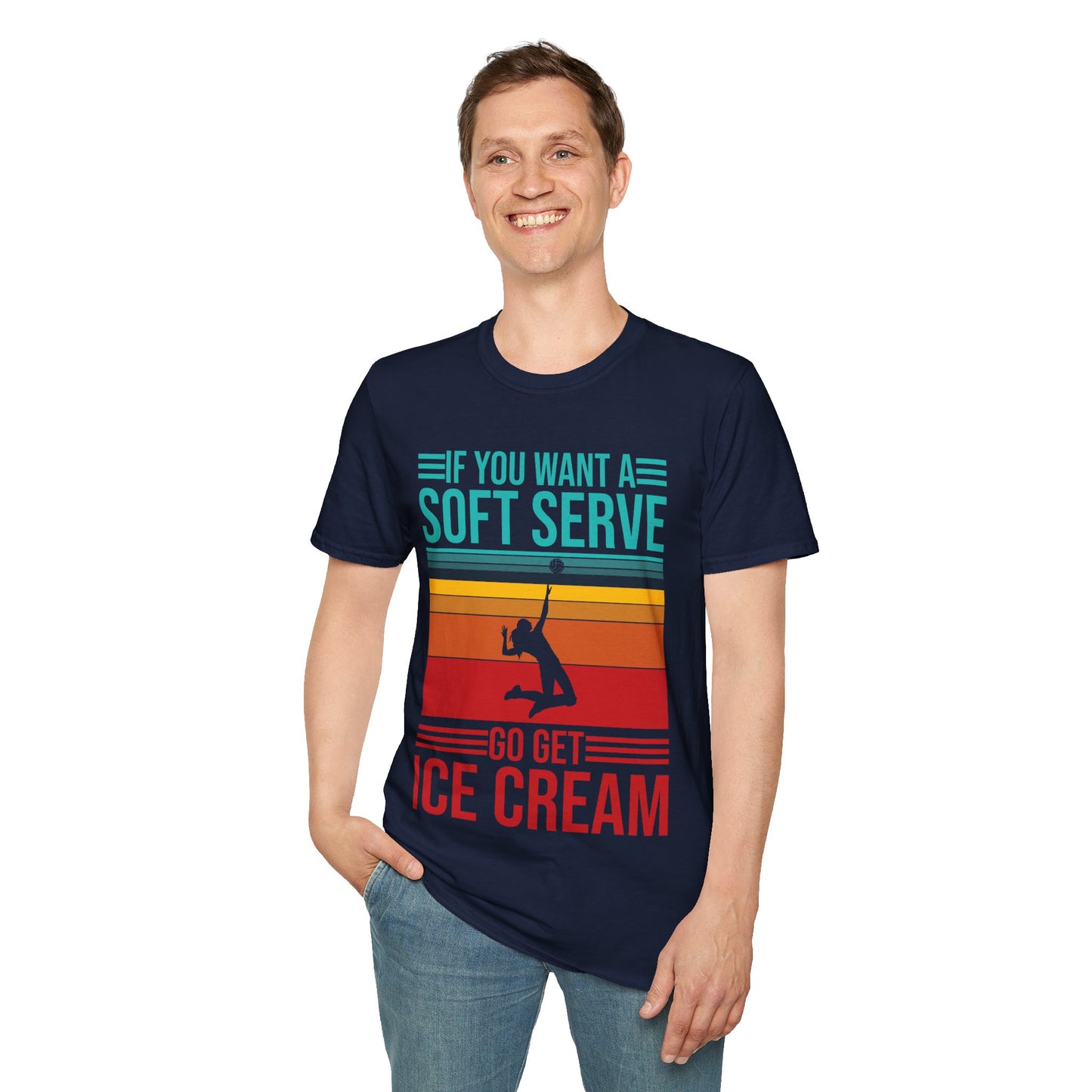 Funny If You Want A Soft Serve Go Get Ice Cream Volleyball Player T-Shirt