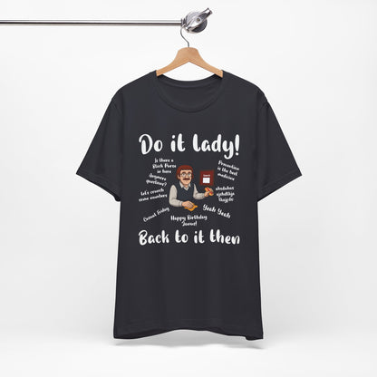 Do it lady! Chit, Trending Funny Saying T-Shirt for Men Women