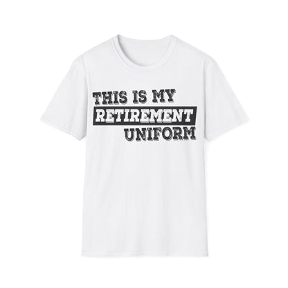 Funny This Is My Retirement Uniform Retired Plan Men Women T-Shirt