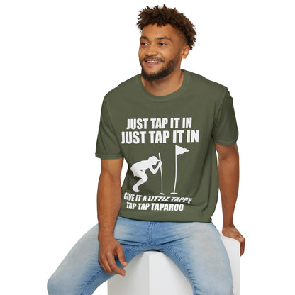 Just Tap It In Just Tap It In Give It A Little Tappy Tap Funny Golfer T-Shirt For Men WomenT-Shirt
