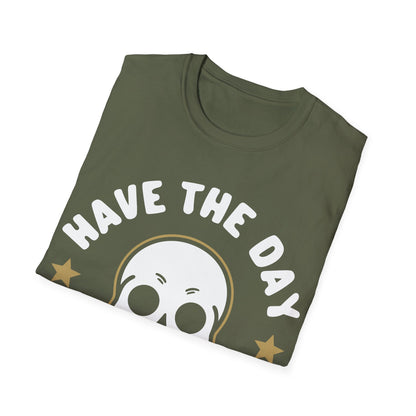 Funny Have The Day You Deserve Skull Sarcastic T-Shirt For Men Women T-Shirt