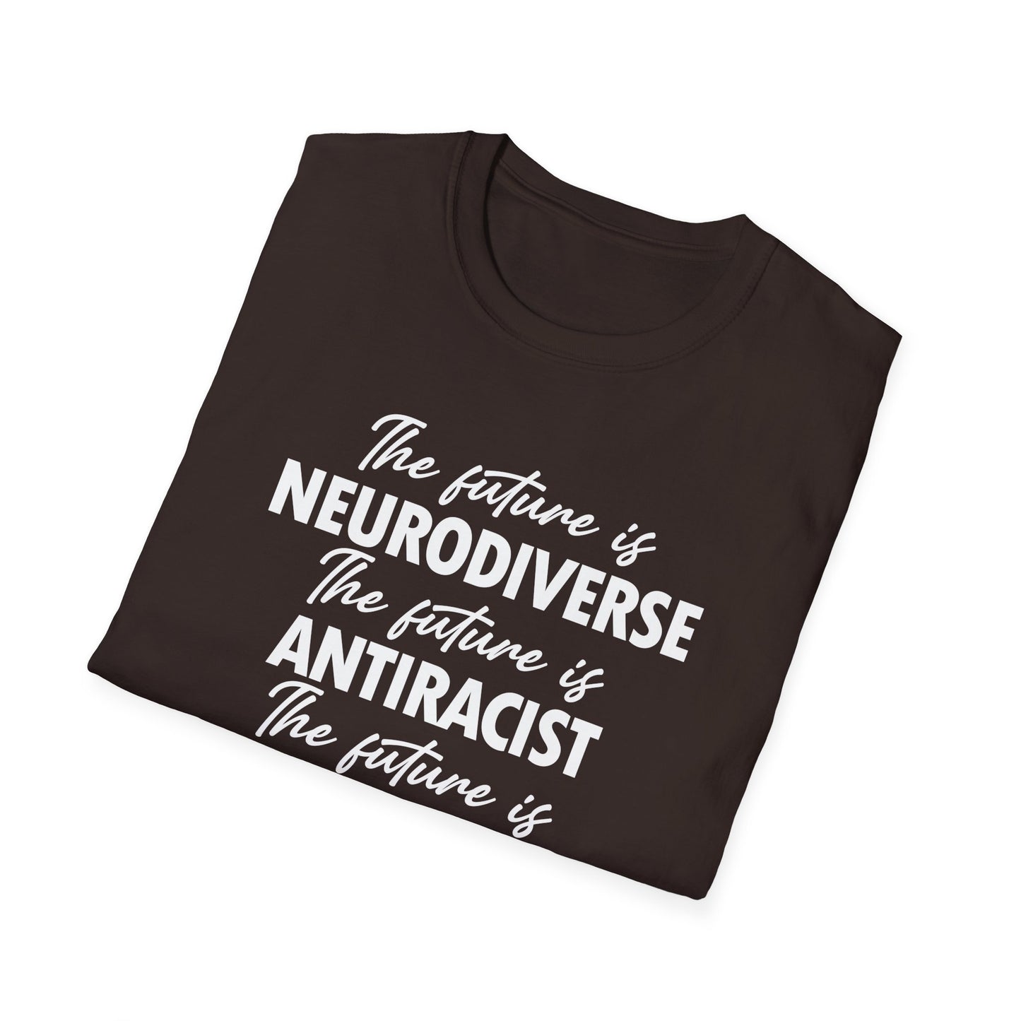 The Future is Inclusive Neurodiverse Anti-RacistLGBT Gay Rights Pride T-Shirt
