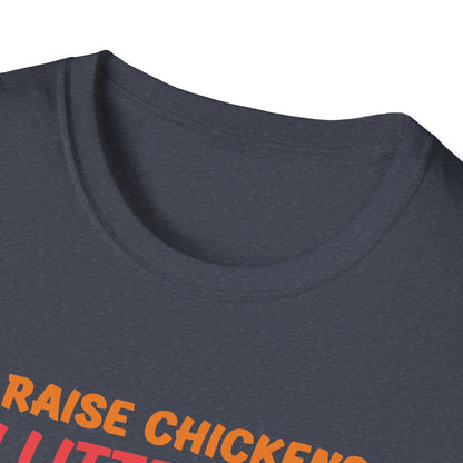 Funny I Raise Chickens I'm Literally a Chicken Tender Funny Farmer T-Shirt For Men Women T-Shirt