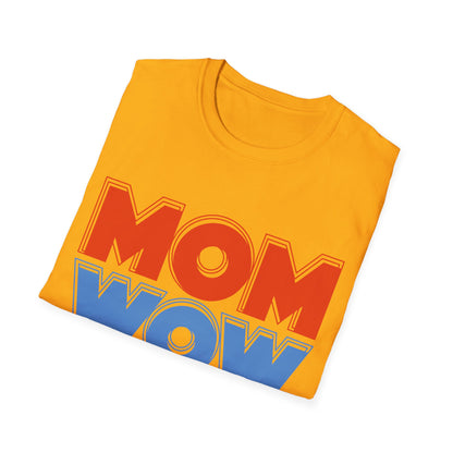 Mom Wow Mothers Day Mom Gift T-Shirt