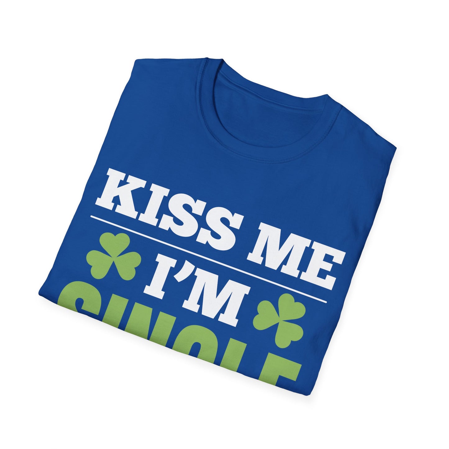 Kiss Me I'm Single T-Shirt St Patrick Day T-Shirt for Men Women