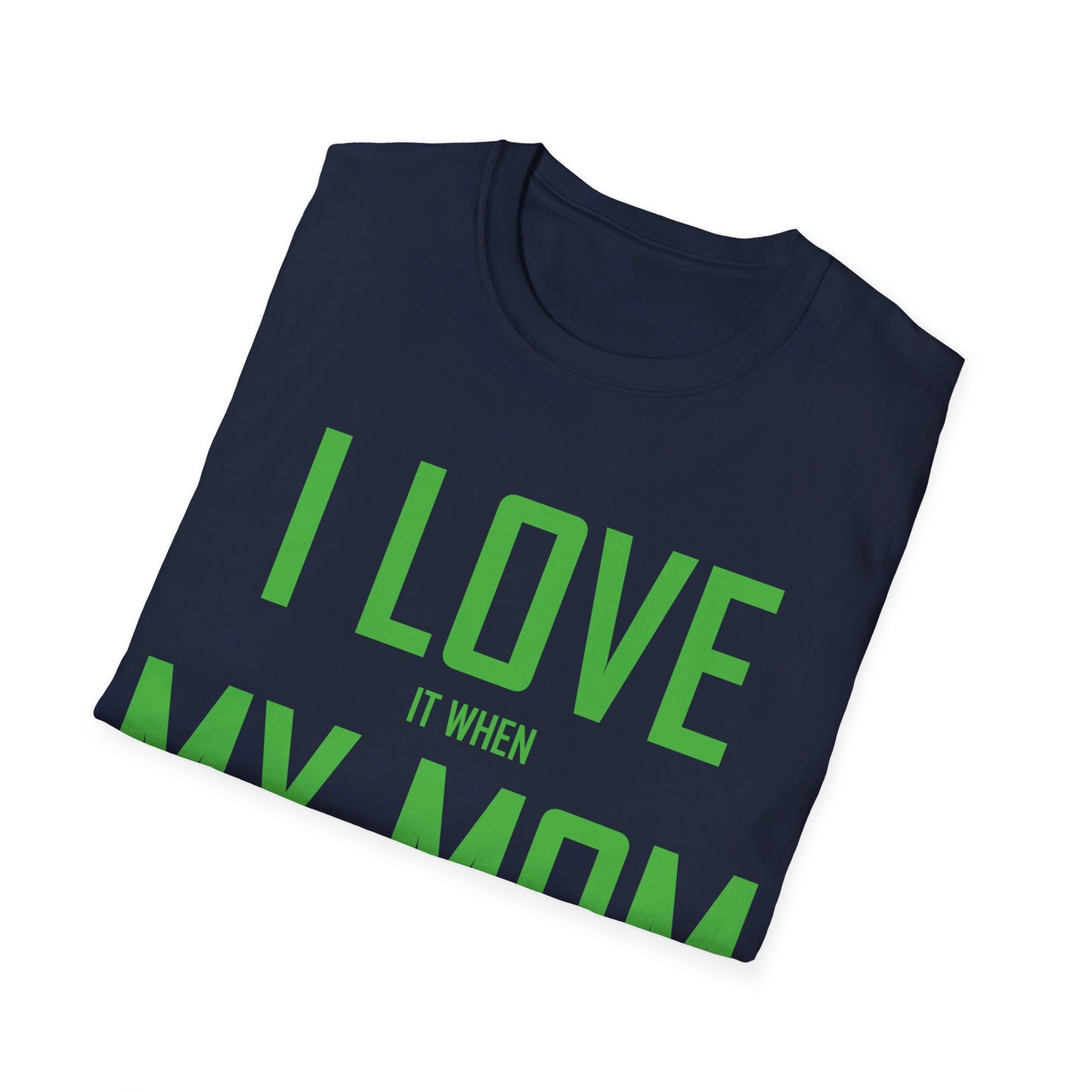 Funny I Love My Mom T-Shirt Sarcastic Video Games Gamer T-shirt Men Women Kids