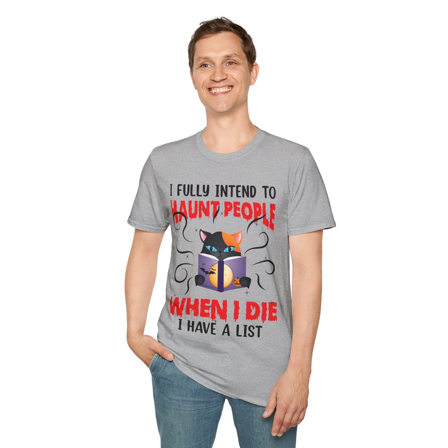 Funny I Fully Intend To Haunt People When I Die I Have A List Scary Cat Halloween shirt Men Women T-Shirt