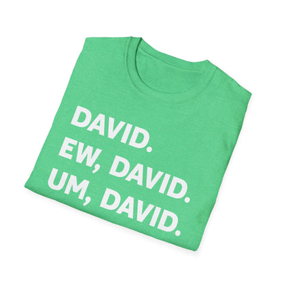 Funny Ew David Women Gift T-Shirt Men Women